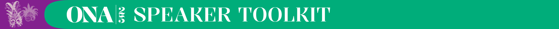 Header reading ONA25 SPEAKER TOOLKIT. Two Mardi Gras masks precede the text.